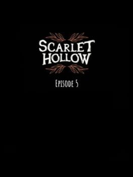 Scarlet Hollow: Episode 5